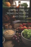 On the Uses of Wines in Health and Disease