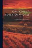 Onoranze A Roberto Savarese: Morto Il Di Xxiv Maggio Mdccclxxv....