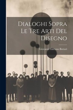 Dialoghi Sopra Le Tre Arti Del Disegno