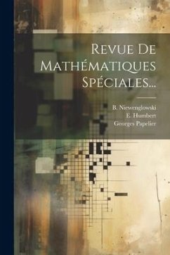 Revue De Mathématiques Spéciales... - Niewenglowski, B.; Humbert, E.; Papelier, Georges