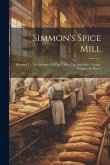 Simmon's Spice Mill: Devoted To The Interests Of The Coffee, Tea And Spice Trades, Volume 39, Part 2