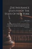 The Insurance Statutes Of The State Of New York: Being Chapter 690, Laws Of 1892, As Amended To Date, Together With The General Corporation Law, The S