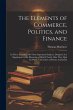 The Elements of Commerce, Politics, and... - Bild 1