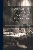 Antonius De Heide, Med. Doctor Te Middleburg: Ontdekker Der Later Zoo Beroemd Geworden Trilhaarbeweging