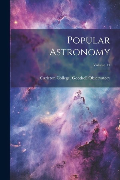 Popular Astronomy; Volume 13 Popular Astronomy; Volume 13