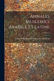 Annales Muslemici Arabice Et Latine; Volume 1