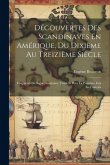 Découvertes Des Scandinaves En Amérique, Du Dixième Au Treizième Siècle: Fragments De Sagas Islandaises, Traduits Pour La Première Fois En Français