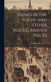 Scenes in the South and Other Miscellaneous Pieces