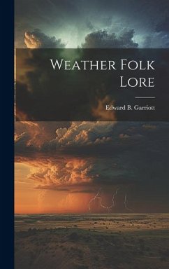 Weather Folk Lore - Garriott, Edward B.