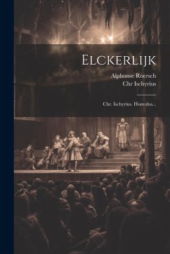 Cover Elckerlijk: Chr. Ischyrius. Homulus...