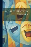 Misrepresentative Women Misrepresentative Women