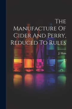 Cover The Manufacture Of Cider And Perry, Reduced To Rules
