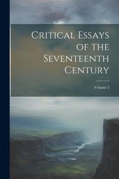 Critical Essays of the Seventeenth Century; Volume 2 - Anonymous