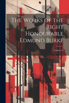 Cover The Works of the Right Honourable Edmund Burke; Volume 14