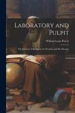 Laboratory and Pulpit: The Relation of Biology to the Preacher and His Message