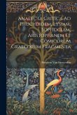 Analecta Critica Ad Thucydidem, Lysiam, Sophoclem, Aristophanem Et Comicorum Graecorum Fragmenta