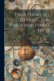 Four Poems Set To Music For Voice And Piano, Op. 15; Volume 4