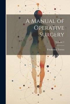 Cover A Manual of Operative Surgery; Volume 1
