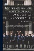 Pocket Manual Of Standard Legal And Business Forms, Annotated: For All Business, Corporate And Legal Transactions, With Explanations And Citations, In