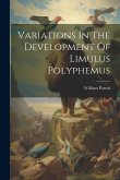 Variations In The Development Of Limulus Polyphemus Variations In The Development Of Limulus Polyphemus