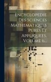 Encyclopedie Des Sciences Mathematiques Pures Et Appliquees, Volume 6...