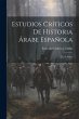 Estudios Críticos De Historia Árabe... - Bild 1