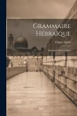 Grammaire Hébraïque: Raisonnée Et Comparée Grammaire Hébraïque: Raisonnée Et Comparée