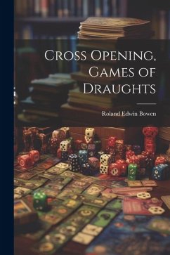 Cross Opening, Games of Draughts - Bowen, Roland Edwin