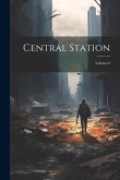 Central Station; Volume 6 Central Station; Volume 6