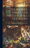 The Book of Games and Parties for All Occasions