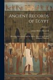 Ancient Records of Egypt; Historical Documents From the Earliest Times to the Persian Conquest, Collected; Volume 2