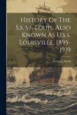 History Of The S.s. St. Louis, Also Known As U.s.s. Louisville, 1895-1919