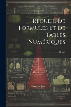 Recueil De Formules Et De Tables Numériques - Houel