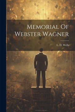 Cover Memorial Of Webster Wagner