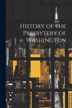 History of the Presbytery of Washington - Anonymous