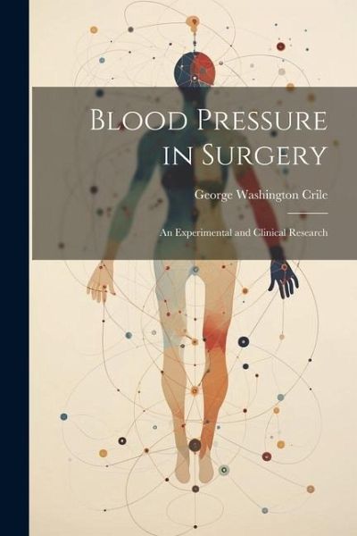 Blood Pressure in Surgery; an Experimental and Clinical Research Blood Pressure in Surgery; an Experimental and Clinical Research