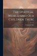 The Spiritual World And Our Children... - Bild 1