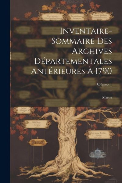 Inventaire-Sommaire Des Archives Départementales Antérieures À 1790: Marne; Volume 1