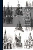 La Vraie Et La Fausse Infaillibilité Des Papes