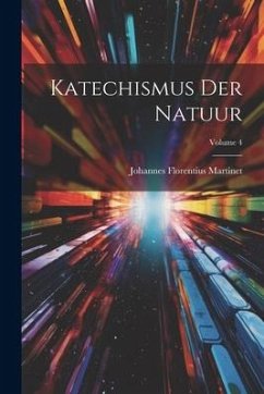 Katechismus Der Natuur; Volume 4 - Martinet, Johannes Florentius