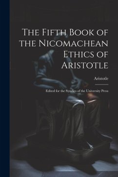 Cover The Fifth Book of the Nicomachean Ethics of Aristotle: Edited for the Syndics of the University Press