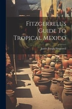 Cover Fitzgerrell's Guide To Tropical Mexico