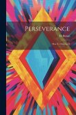 Perseverance: How To Develop It