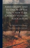 Anniversary And Re-union Of The Tenth New York Cavalry Veteran Association