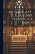 Reminiscences Of St. Augustine's Parish... - Bild 1