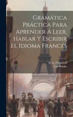 Cover Gramática Práctica Para Aprender Á Leer, Hablar Y Escribir El Idioma Francés
