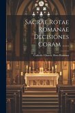 Sacrae Rotae Romanae Decisiones Coram ......