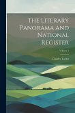 The Literary Panorama and National Register; Volume 1 The Literary Panorama and National Register; Volume 1