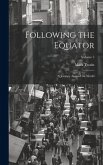 Following the Equator: A Journey Around the World; Volume 5