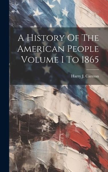 A History Of The American People Volume I To 1865 A History Of The American People Volume I To 1865